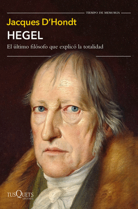 HEGEL. EL LTIMO FILSOFO QUE EXPLIC LA TOTALIDAD