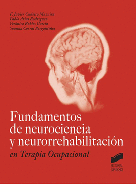 FUNDAMENTOS DE NEUROCIENCIA Y NEURORREHABILITACI�N EN TERAPIA OCUPACIONAL