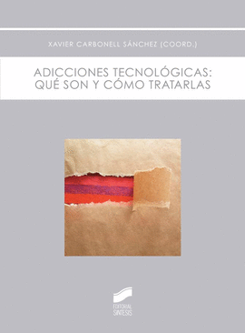 ADICCIONES TECNOL�GICAS: QU� SON Y C�MO TRATARLAS