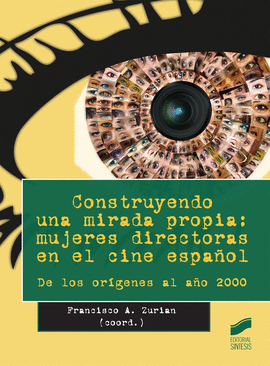CONSTRUYENDO UNA MIRADA PROPIA: MUJERES DIRECTORAS EN EL CINE ESPA�OL