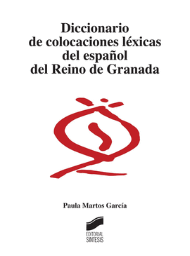 DICCIONARIO DE COLOCACIONES LEXICAS DEL ESPAOL DEL REINO DE GRANADA