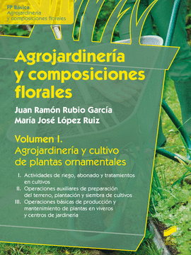 AGROJARDINERA Y COMPOSICIONES FLORALES TOMO I