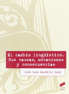 EL CAMBIO LINGU�STICO. SUS CAUSAS, MECANISMOS Y CONSECUENCIAS