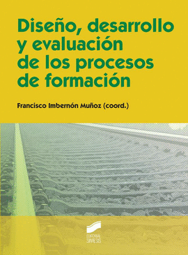 DISEO, DESARROLLO Y EVALUACIN DE LOS PROCESOS DE FORMACIN