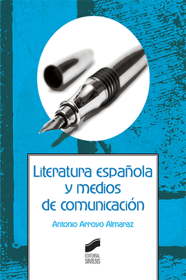 LITERATURA ESPA�OLA Y MEDIOS DE COMUNICACI�N