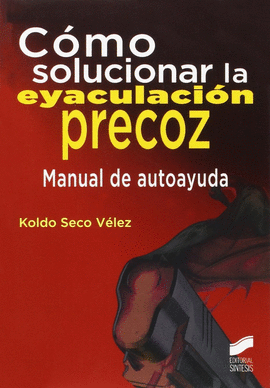 CMO SOLUCIONAR LA EYACULACIN PRECOZ