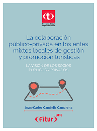 LA COLABORACI�N P�BLICO-PRIVADA EN LOS ENTES MIXTOS LOCALES DE GESTI�N Y PROMOCI�N TUR�STICAS