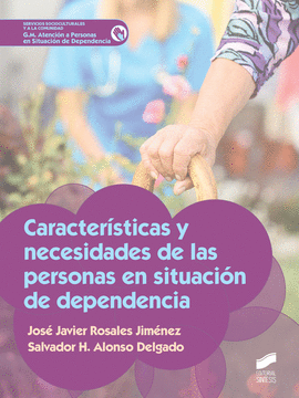 CARACTERISTICAS Y NECESIDADES DE LAS PERSONAS EN SITUACION DE DEPENDENCIA