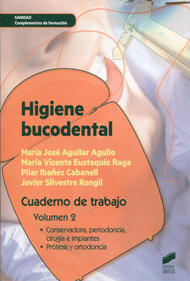 HIGIENE BUCODENTAL VOLUMEN 2. CUADERNO DE TRABAJO