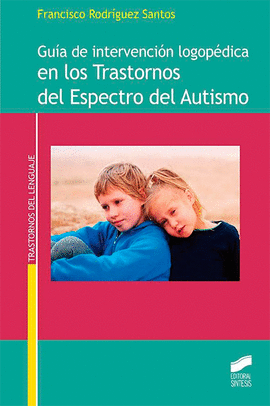 GUIA DE INTERVENCIN LOGOPDICA EN LOS TRASTORNOS DEL ESPECTRO DEL AUTISMO