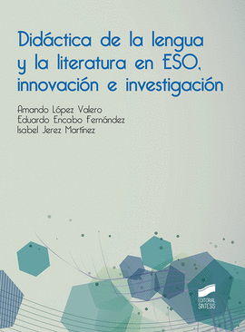 DIDCTICA DE LA LENGUA Y LA LITERATURA EN ESO, INNOVACIN E INVESTIGACIN