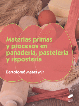 MATERIAS PRIMAS Y PROCESOS EN PANADERA, PASTELERA Y REPOSTERA