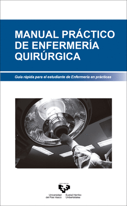 MANUAL PRACTICO DE ENFERMERIA QUIRURGICA GUIA RAPIDA PARA EL ESTUDIANTE DE ENFERMERIA EN PRACTICAS