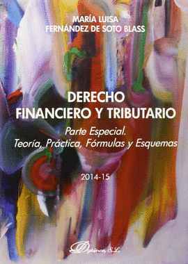 DERECHO FINANCIERO Y TRIBUTARIO PARTE ESPECIAL TEORIA PRACTICA FORMULAS Y ESQUEMAS