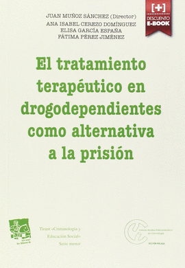 EL TRATAMIENTO TERAPUTICO EN DROGODEPENDIENTES COMO ALTERNATIVA A LA PRISIN