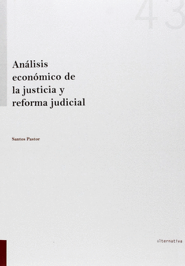 ANALISIS ECONOMICO DE LA JUSTICIA Y REFORMA JUDICIAL