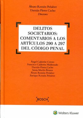 DELITOS SOCIETARIOS: COMENTARIOS A LOS ARTCULOS 290 A 297 DEL CDIGO PENAL