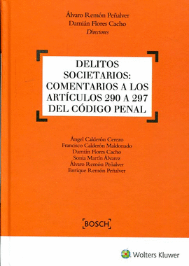 DELITOS SOCIETARIOS: COMENTARIOS A LOS ART�CULOS 290 A 297 DEL C�DIGO PENAL
