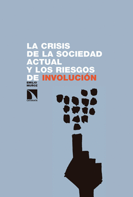 LA CRISIS DE LA SOCIEDAD ACTUAL Y LOS RIESGOS DE INVOLUCIN