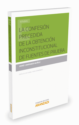 LA CONFESI�N PRECEDIDA DE LA OBTENCI�N INCONSTITUCIONAL DE FUENTES DE PRUEBA
