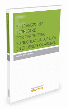 EL TRANSPORTE TERRESTRE POR CARRETERA: SU REGULACIN JURDICA EN EL DERECHO LABO