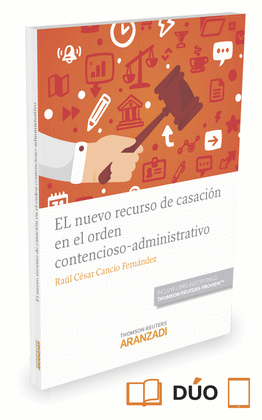 EL NUEVO RECURSO DE CASACIN EN EL ORDEN CONTENCIOSO-ADMINISTRATIVO (PAPEL + E-B