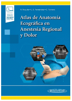 ATLAS DE ANATOM�A ECOGR�FICA EN ANESTESIA REGIONAL Y DOLOR