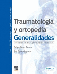 TRAUMATOLOGA Y ORTOPEDIA. GENERALIDADES