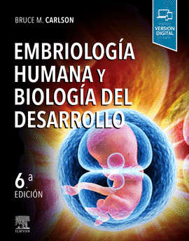 EMBRIOLOGA HUMANA Y BIOLOGA DEL DESARROLLO