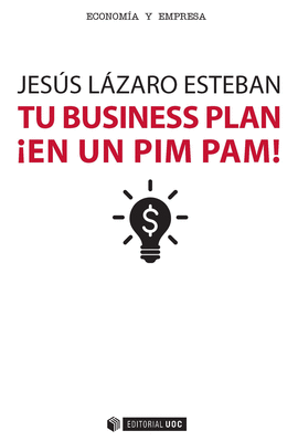 TU BUSINESS PLAN �EN UN PIM PAM!