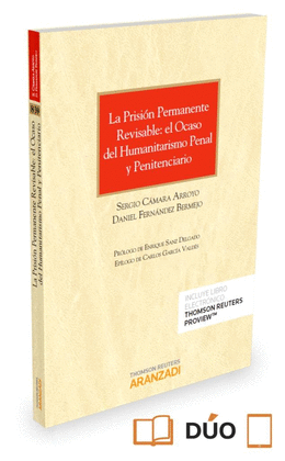 LA PRISIN PERMANENTE REVISABLE: EL OCASO DEL HUMANITARISMO PENAL Y PENITENCIARI