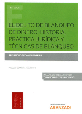 EL DELITO DE BLANQUEO DE DINERO: HISTORIA, PRCTICA JURDICA Y TCNICAS DE BLANQ
