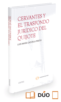 CERVANTES Y EL TRASFONDO JURDICO DEL QUIJOTE