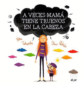 A VECES MAM� TIENE TRUENOS EN LA CABEZA