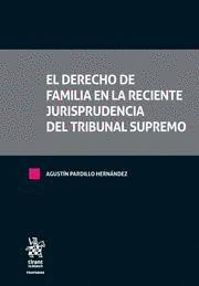 EL DERECHO DE FAMILIA EN LA RECIENTE JURISPRUDENCIA DEL TRIBUNAL SUPREMO