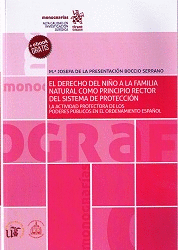 EL DERECHO DEL NI�O A LA FAMILIA NATURAL COMO PRINCIPIO RECTOR DEL SISTEMA DE PROTECCI�N