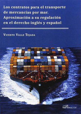 LOS CONTRATOS PARA EL TRANSPORTE DE MERCANCAS POR MAR. APROXIMACIN A SU REGULA