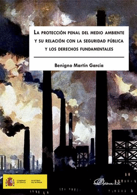 LA PROTECCIN PENAL DEL MEDIO AMBIENTE Y SU RELACIN CON LA SEGURIDAD PBLICA Y