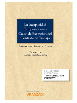 LA INCAPACIDAD TEMPORAL COMO CAUSA DE EXTINCI�N DEL CONTRATO DE TRABAJO (PAPEL +