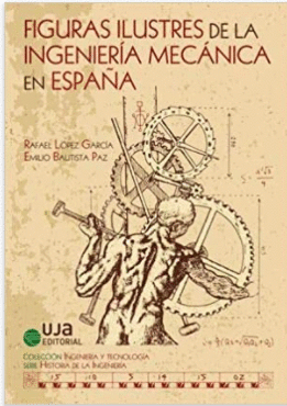 FIGURAS ILUSTRES DE LA INGENIERIA MECANICA EN ESPA�A