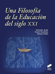 UNA FILOSOFA DE LA EDUCACIN DEL SIGLO XXI