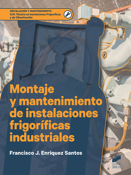 MONTAJE Y MANTENIMIENTO DE INSTALACIONES FRIGORFICAS INDUSTRIALES