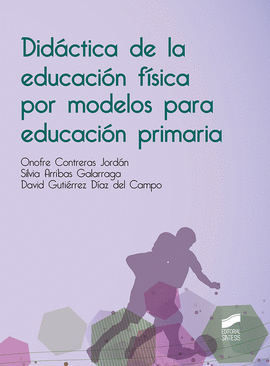 DIDCTICA DE LA EDUCACIN FSICA POR MODELOS PARA EDUCACIN PRIMARIA