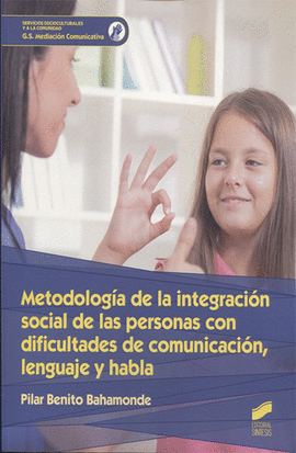 METODOLOGIA DE LA INTEGRACION SOCIAL DE LAS PERSONAS CON DIFICULTADES DE COMUNICACION LENGUAJE Y HABLA