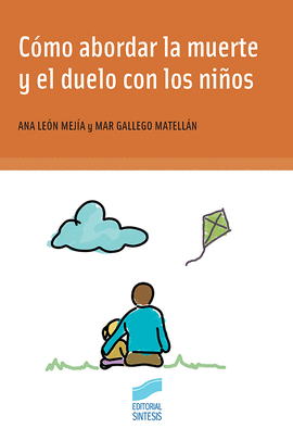 COMO ABORDAR LA MUERTE Y EL DUELO CON LOS NI�OS