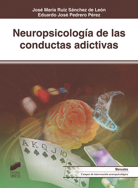 NEUROPSICOLOGIA DE LAS CONDUCTAS ADICTIVAS