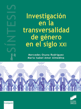 INVESTIGACION EN LA TRANSVERSALIDAD DE GENERO EN EL SIGLO XXI