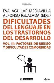 DIFICULTADES DEL LENGUAJE EN LOS TRASTORNOS DEL DESARROLLO (VOL III)