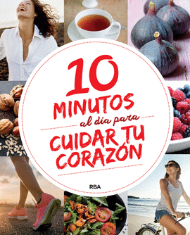 10 MINUTOS AL DA PARA CUIDAR TU CORAZN