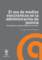 EL USO DE MEDIOS ELECTRNICOS EN LA ADMINISTRACIN DE JUSTICIA